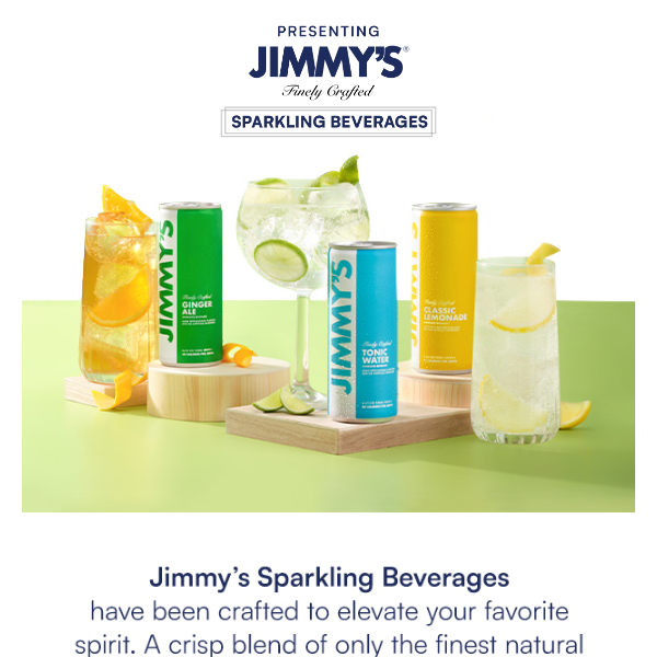 Presenting Jimmy's Sparkling Beverages!