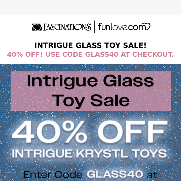 Final Day! 40% Off Intrigue KRYSTL Toys: Blowout Sale!
