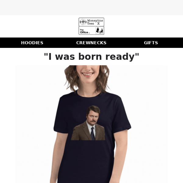 A Tee That Says You Were Born Ready
