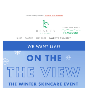 Beauty By Earth  we went LIVE on The View's Winter Skincare Event!