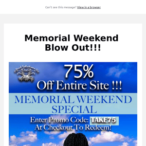 Memorial Weekend Blow Out Sale... 75% OFF