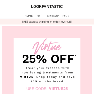 ADD TO CART: 25% off Virtue haircare
