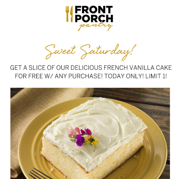 Last Chance for Free French Vanilla Cake Free with ANY Order!!!