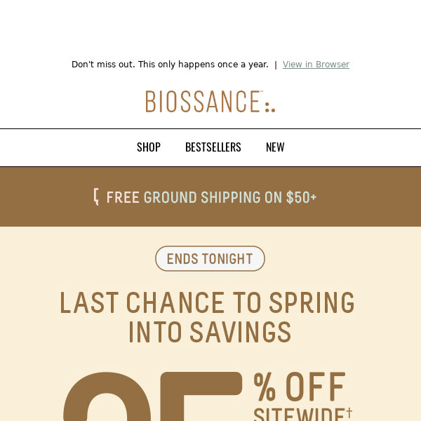ENDS TONIGHT! 25% off sitewide + free shipping - Biossance