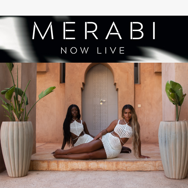 NOW LIVE: THE MERABI COLLECTION🐪