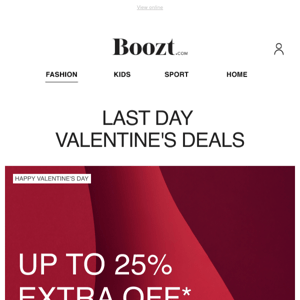 LAST DAY: Up to 25% extra off - Discover Valentine's deals NOW!