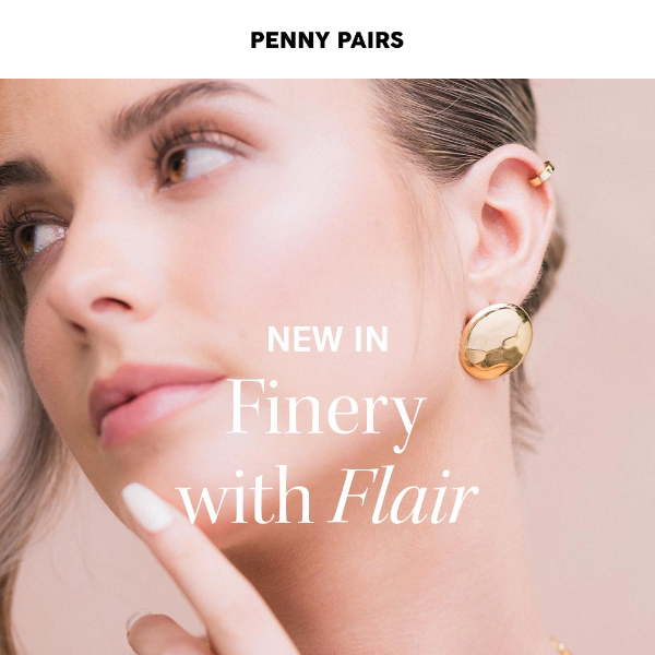 NEW IN: Finery with Flair ✨