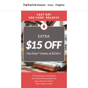 ⏰ LAST CHANCE: Don't miss $15 off Hot Rate® Hotels