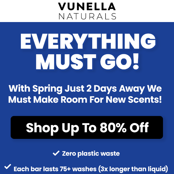 EVERYTHING MUST GO End of Winter Clearance!