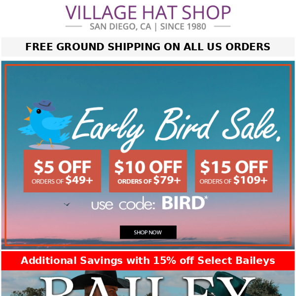 15% Off Select Bailey Styles | Early Bird Sale Continues