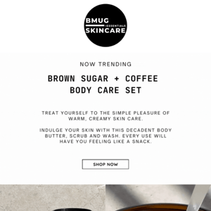 Back in stock: Brown Sugar + Coffee