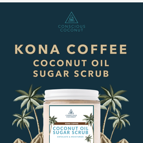 NEW! Kona Coffee Scrub ☕️🌴