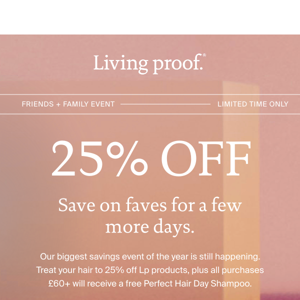 Don't miss out: 25% off + FREE gift