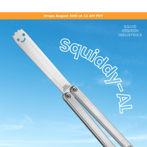 Get ready for Squiddy-AL