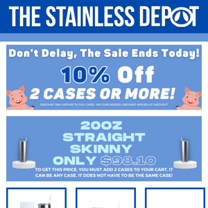10% Off Sale- It Ends Today!