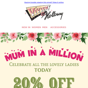 20% off EVERYTHING today: Celebrate all the lovely ladies! 🌼