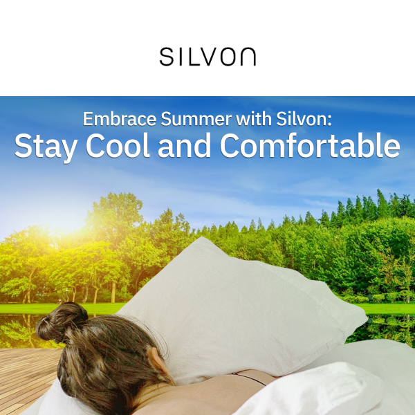 Stay Cool and Comfortable this Summer with Silvon