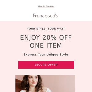 20% Off Your Fave, For a Limited Time