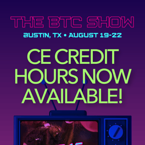 BTC SHOW CE HOURS NOW AVAILABLE