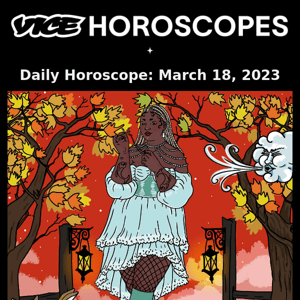 Your daily horoscope is here