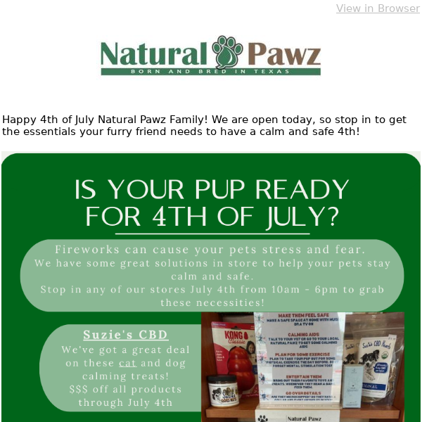 Happy 4th Natural Pawz Family - Stop in today!