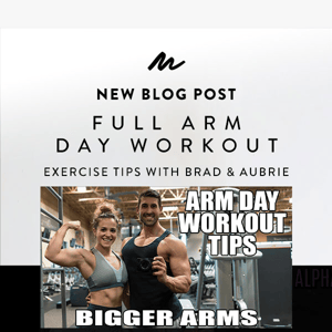 💪New Blog | Full Arm Day w/ Brad & Aubrie