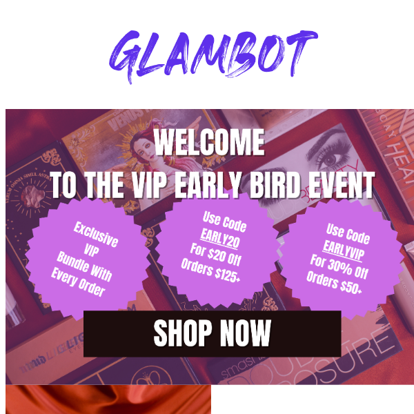 THE VIP EARLY BIRD EVENT IS HERE.. TWO DAYS ONLY