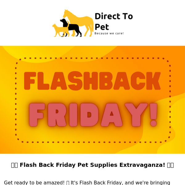 It's Flash Back Friday! Get Rewarded with Pet Supplies Specials! 🎉🐶🐱