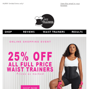 25% OFF ALL WAIST TRAINERS 💥