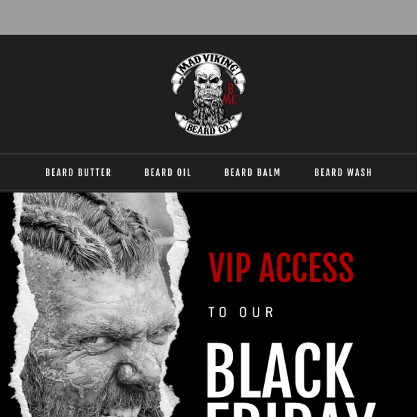VIP Early Access to our BLACK FRIDAY SALE