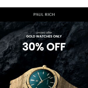 30% off GOLD watches starts now!