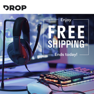 It’s the Last Day for Free Shipping