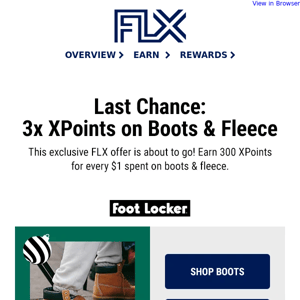 LAST CHANCE: 3x XPoints on Boots & Fleece!