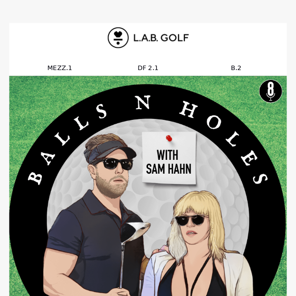 L.A.B. Golf Featured On "Balls N Holes" Podcast