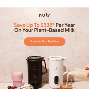Save more with the Nutr Machine!