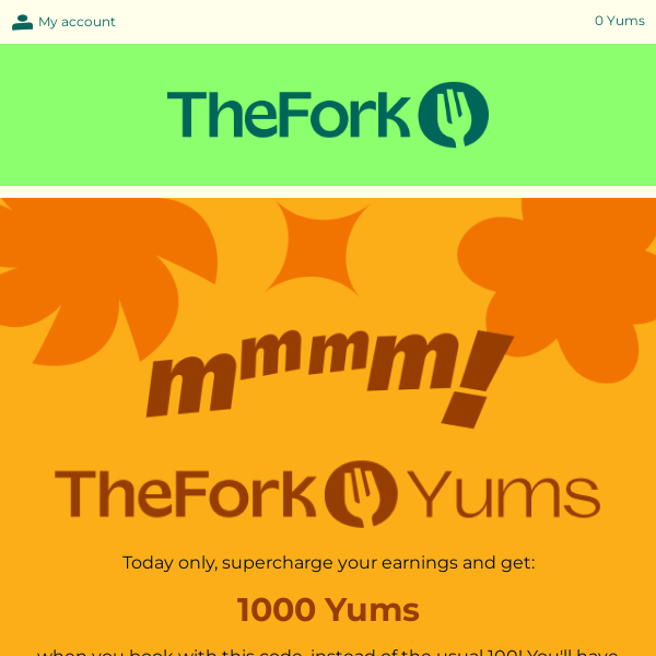 (1) Yums code is valid today only!