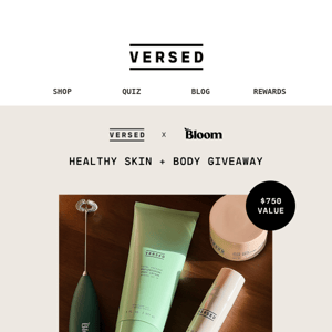 Enter to win a $750 Versed x Bloom prize package