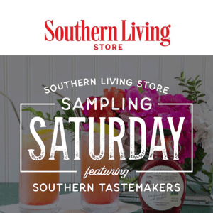 You’re invited to SAMPLING SATURDAY!