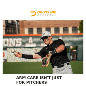 Arm care isn't just for pitchers