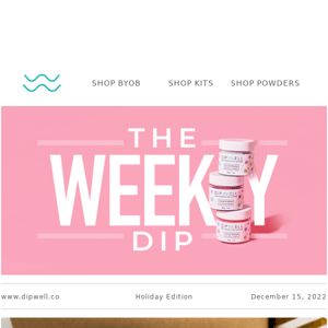 The Weekly Dip: Did you hear the DipGel news? 🥳