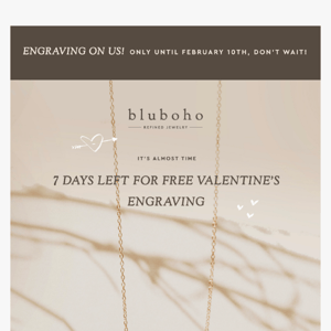 7 days left for free valentine’s engraving ✨