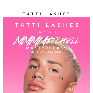 Tatti Lashes, Your Invite To Our Mmmmitchell Masterclass Is Here 💌