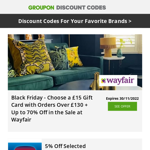 Wayfair - £15 gift card • Travelodge - 5% off • Domino's Pizza - 35% off + more!