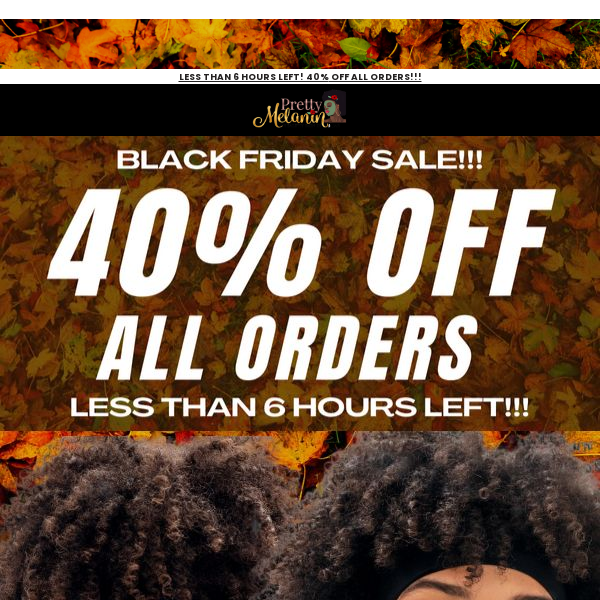 6 Hours Left to Take 40% Off All Orders!!!