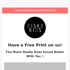 Free Print with ALL PRINT orders 🎵