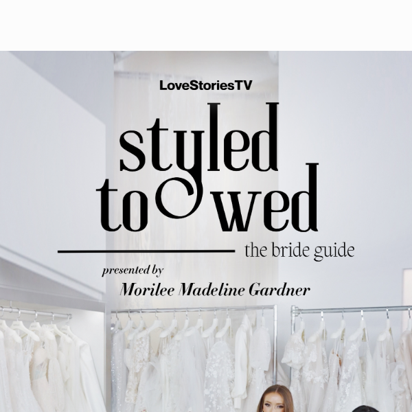 Watch Now: New Episode of Styled To Wed ✨