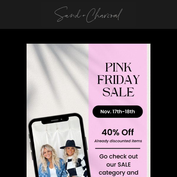 PINK FRIDAY SALE! Biggest sale of the year!! <3 Sand + Charcoal