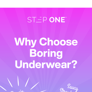 Life's too short for boring underwear.