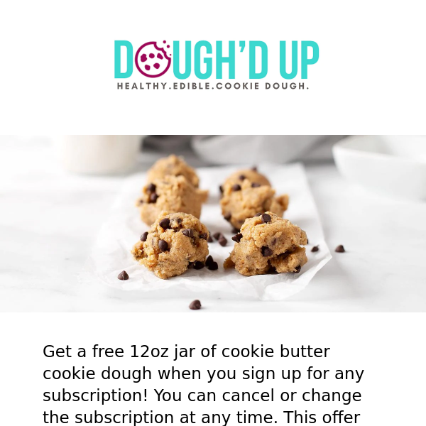Get a free jar of cookie dough! :)