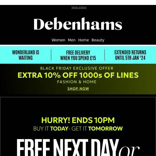 🔥 FREE Next Day Delivery must end 10pm Debenhams 🔥